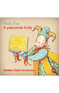 Fésűs Éva: A palacsintás király hangoskönyv (MP3 CD)