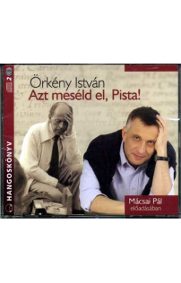 Örkény István: Azt meséld el, Pista! hangoskönyv (audio CD)