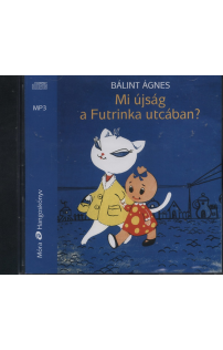 Bálint Ágnes: Mi újság a Futrinka utcában? hangoskönyv (MP3 CD)