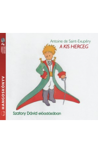 Antoine de Saint-Exupéry: A kis herceg - hangoskönyv (audio CD)