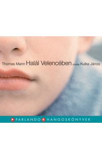 Thomas Mann: Halál Velencében hangoskönyv (MP3 CD)