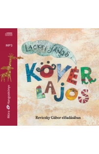 Lackfi János: Kövér Lajos hangoskönyv (MP3 CD)