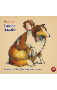 Eric Knight: Lassie hazatér hangoskönyv (MP3 CD)