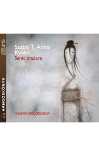Szabó T. Anna: Senki madara hangoskönyv (audio CD)