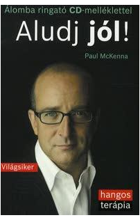 Paul McKenna: Aludj jól! hangoskönyv (könyv + audio CD)