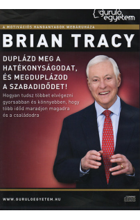Brian Tracy:  Duplázd meg a hatékonyságodat, és megduplázod a szabadidődet!  hangoskönyv (audio CD)