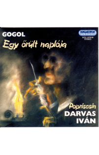 Nyikolaj Vasziljevics Gogol: Egy őrült naplója hangoskönyv (audio CD)