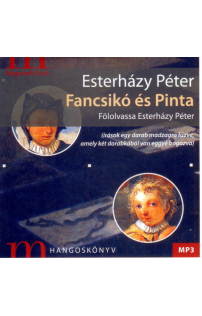 Esterházy Péter: Fancsikó és Pinta hangoskönyv (MP3 CD)
