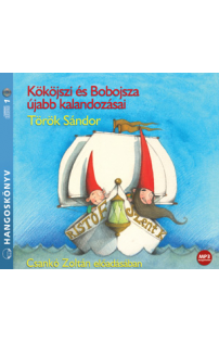 Török Sándor: Kököjszi és Bobojsza újabb kalandozásai hangoskönyv (mp3 CD)