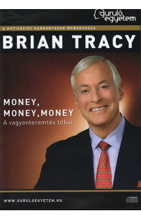 Brian Tracy:  Money, money, money - A vagyonteremtés titkai hangoskönyv (audio CD)
