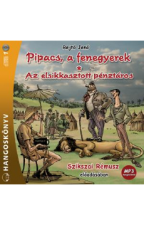 Rejtő Jenő: Pipacs, a fenegyerek - Az elsikkasztott pénztáros hangoskönyv (MP3 CD)