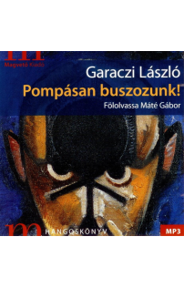 Garaczi László: Pompásan buszozunk! hangoskönyv (MP3 CD)