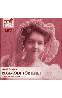 Szabó Magda: Régimódi történet hangoskönyv (MP3 CD)