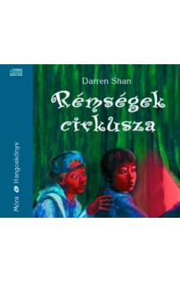 Darren Shan: Rémségek cirkusza hangoskönyv (audio CD)