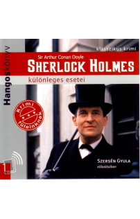 Sir Arthur Conan Doyle: Sherlock Holmes különleges esetei 1. hangoskönyv (audio CD)