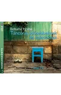 Bohumil Hrabal: Táncórák idősebbeknek és haladóknak hangoskönyv (audio CD)
