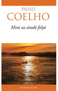 Paulo Coelho: Mint az áradó folyó