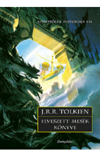 J. R. R. Tolkien: Elveszett mesék könyve I-II. 