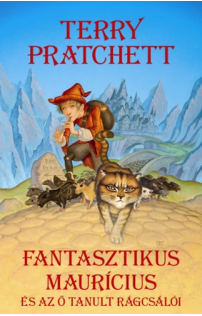 Terry Pratchett: Fantasztikus Maurícius és az ő tanult rágcsálói
