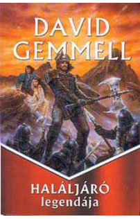 David Gemmell: Haláljáró legendája