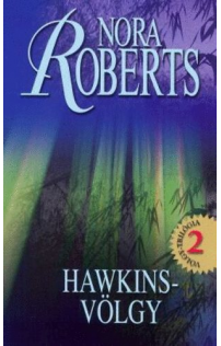 Nora Roberts: Hawkins-völgy - Völgy trilógia 2. 
