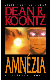 Dean R. Koontz: Amnézia - A kezükben vagy... 