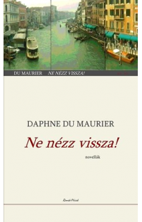 Daphne Du Maurier: Ne nézz vissza!