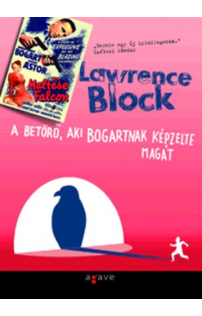 Lawrence Block: A betörő, aki Bogartnak képzelte magát