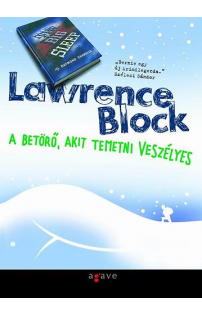 Lawrence Block: A betörő, akit temetni veszélyes