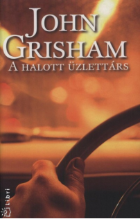 John Grisham: A halott üzlettárs