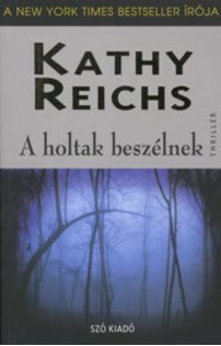 Kathy Reichs: A holtak beszélnek