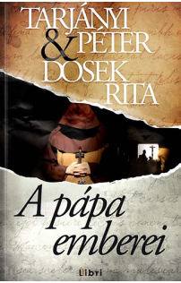 Dosek Rita, Tarjányi Péter: A pápa emberei