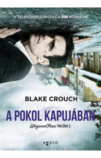 Blake Crouch: A pokol kapujában