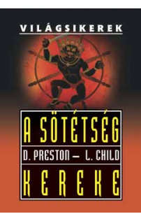 Douglas Preston, Lincoln Child: A Sötétség Kereke