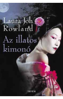 Laura Joh Rowland: Az illatos kimonó