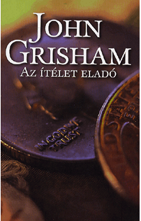 John Grisham: Az ítélet eladó