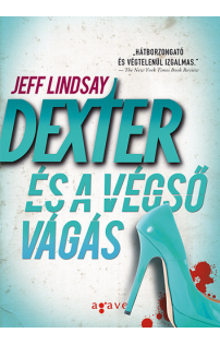 Jeff Lindsay: Dexter és a végső vágás