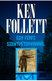 Ken Follett: Egy férfi Szentpétervárról