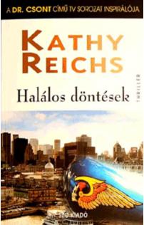 Kathy Reichs: Halálos döntések