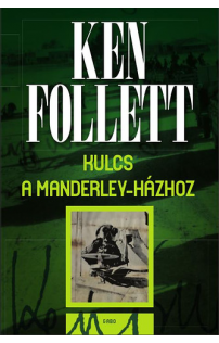 Ken Follett: Kulcs a Manderley-házhoz