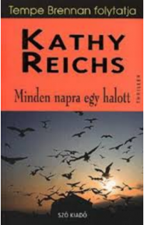 Kathy Reichs: Minden napra egy halott