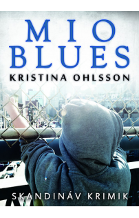 Kristina Ohlsson: Mio blues