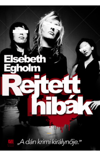 Elsebeth Egholm: Rejtett hibák