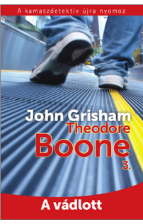 John Grisham: Theodore Boone 3. - A vádlott