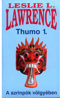 Leslie L. Lawrence: Thumo I-II. - A szrinpók völgyében