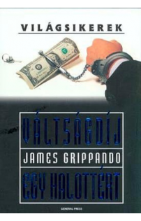 James Grippando: Váltságdíj egy halottért