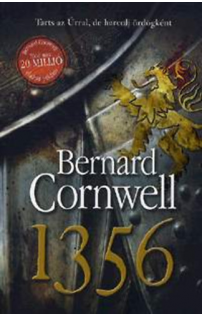 Bernard Cornwell: 1356 - Tarts az Úrral, de harcolj ördögként 
