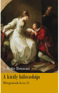 Juliette Benzoni: A király hálószobája