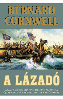 Bernard Cornwell: A lázadó