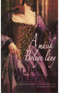 Philippa Gregory: A másik Boleyn lány